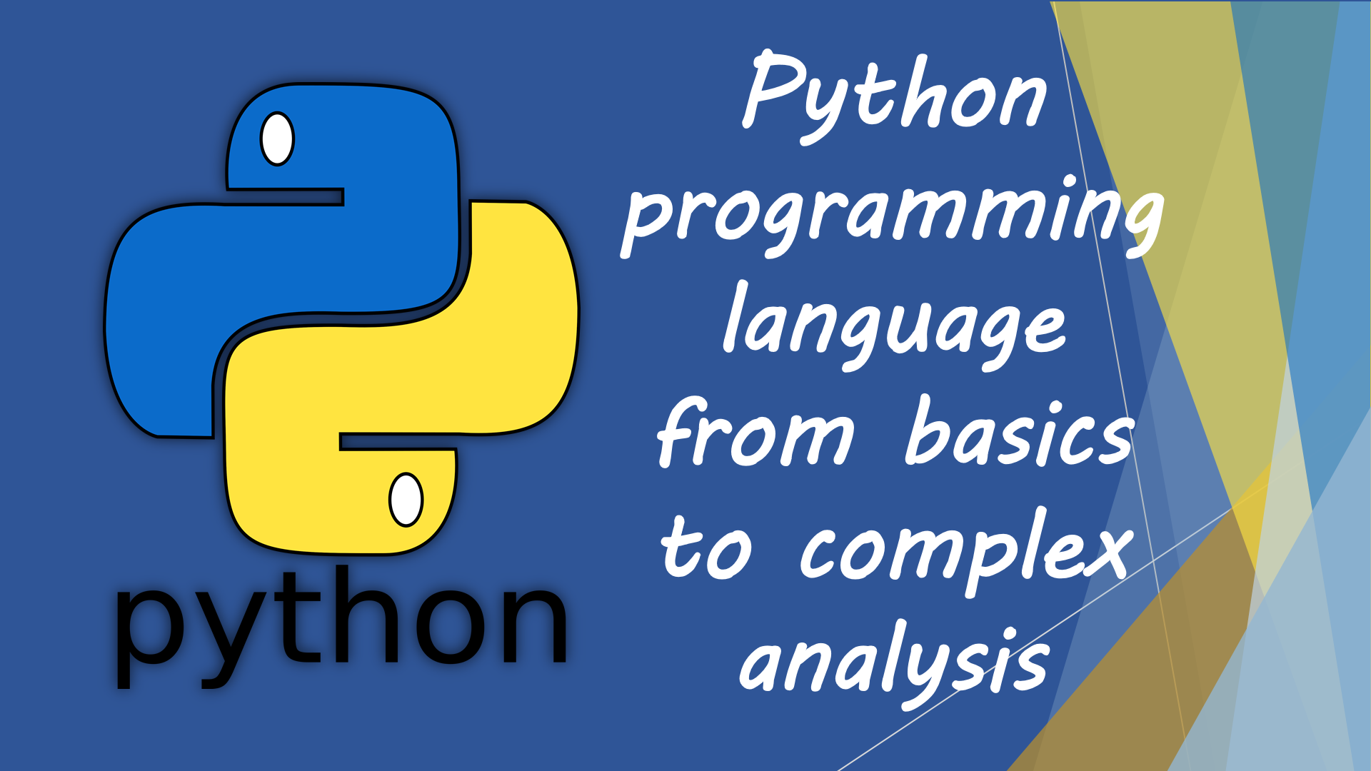 Python programming language from basics to complex analysis