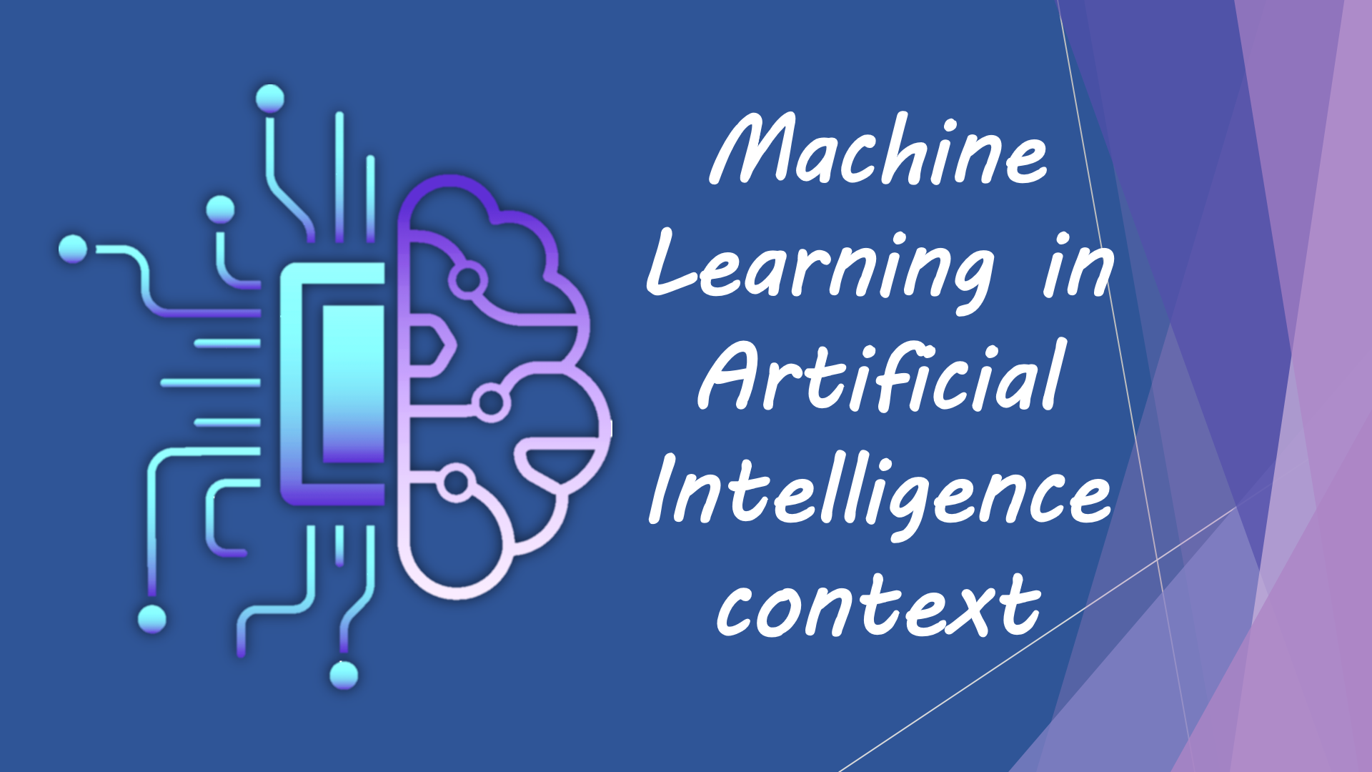 Machine Learning in Artificial Intelligence context